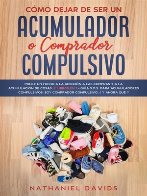 cover image of Cómo Dejar de ser un Acumulador o Comprador Compulsivo